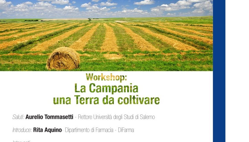Workshop all’Università di Salerno: “La Campania una Terra da coltivare”