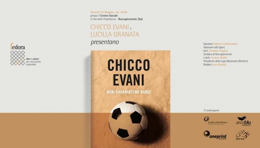 A ROCCAPIEMONTE LA PRESENTAZIONE DEL LIBRO DELL’EX CALCIATORE CHICCO EVANI