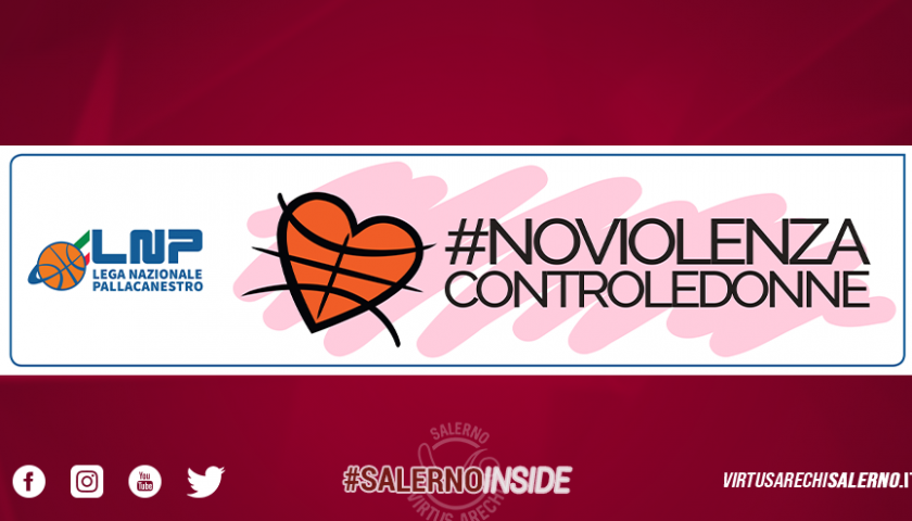 La Virtus Arechi Salerno dice #Noviolenzacontroledonne