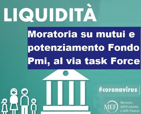 Moratoria su mutui e potenziamento Fondo Pmi, al via task Force