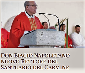 Don Biagio Napoletano nuovo rettore del Santuario della Madonna del Carmine