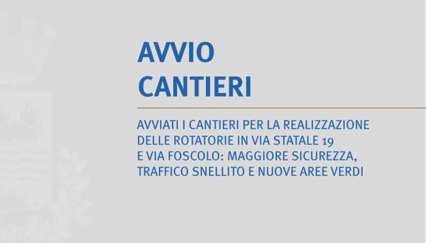 Eboli – avviati i cantieri per la realizzazione delle rotatorie in via Statale 19 e via Foscolo