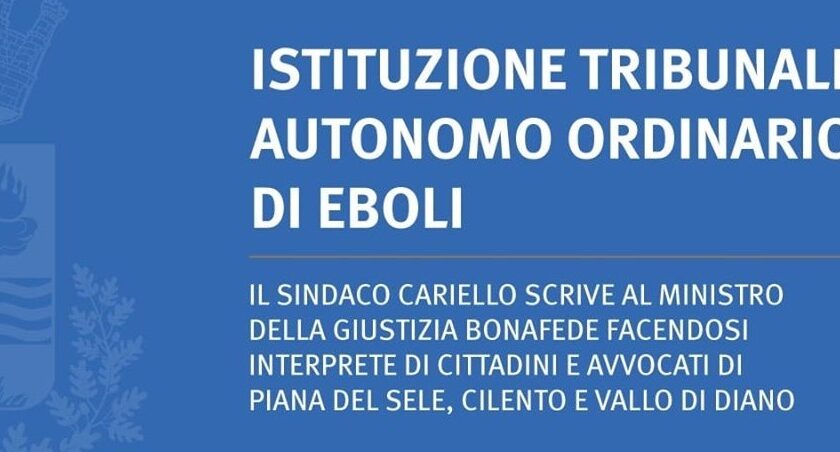 Tribunale di Eboli: il sindaco Cariello scrive al Ministro per la sua istituzione