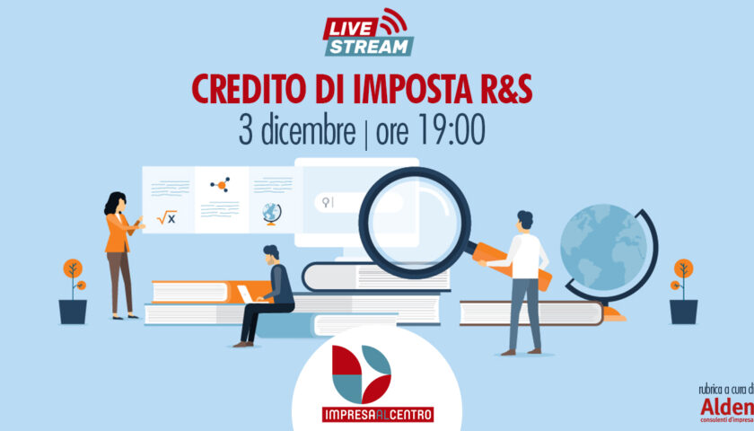 IMPRESA AL CENTRO: OGGI SI PARLA DI CREDITO DI IMPOSTA R&S