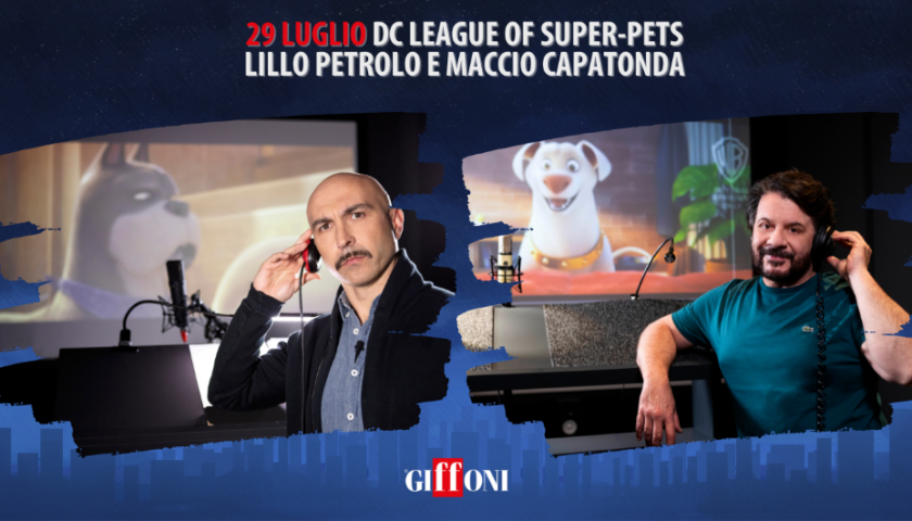 DC LEAGUE OF SUPER-PETS”: IL 29 LUGLIO LILLO PETROLO E MACCIO CAPATONDA A #GIFFONI2022 CON L’ANTEPRIMA WARNER BROS. PICTURES