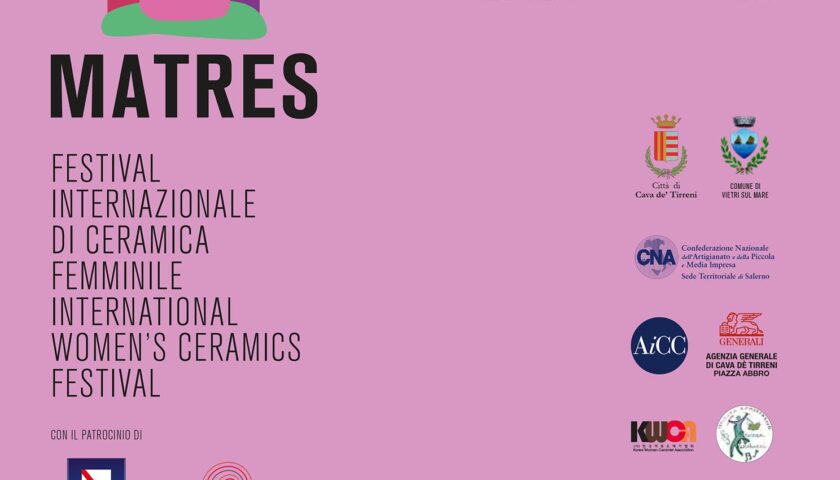 Cava de’ Tirreni e Vietri sul Mare: da giovedì 25 a domenica 28 agosto “Matres” il Festival Internazionale di Ceramica Femminile