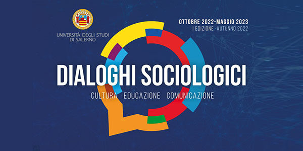 Unisa: da oggi partono i “Dialoghi sociologici”