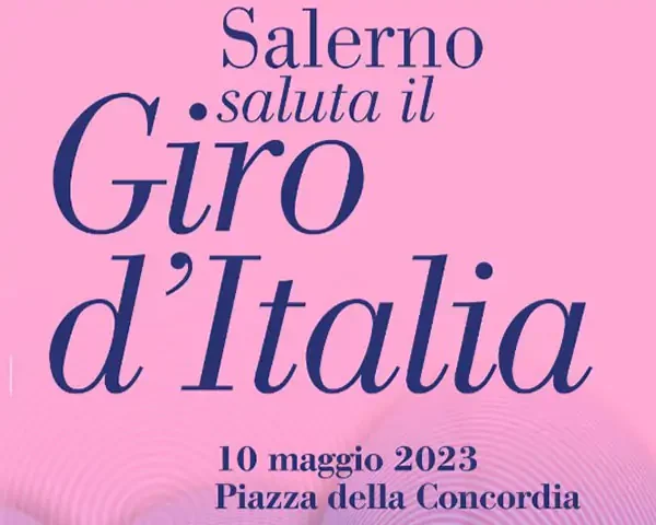 Giro d’Italia a Salerno, tappa 10 maggio: gli eventi