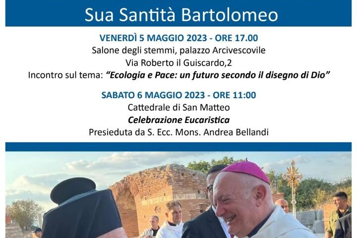 Due fratelli, una sola fede”:  Visita a Salerno del Patriarca Ecumenico di Costantinopoli Bartolomeo I