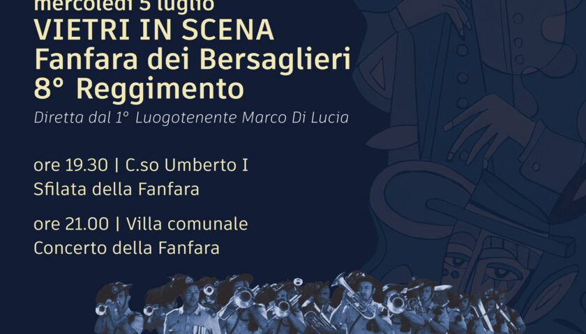 Vietri sul Mare. Il 5 luglio sfilata e concerto della Fanfara dei Bersaglieri diretta dal I° luogotenente Marco Di Lucia