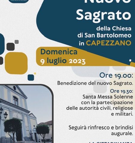 A PELLEZZANO INAUGURAZIONE DEL NUOVO SAGRATO DELLA CHIESA DI SAN BARTOLOMEO A CAPEZZANO