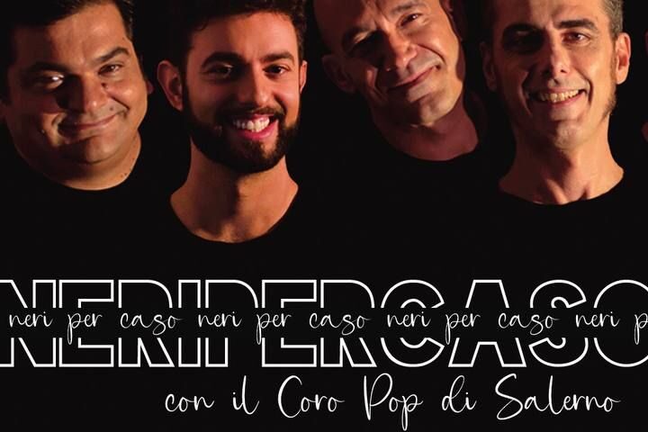 I Neri per caso con il Coropop di Salerno in concerto a Ravello domani