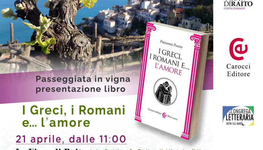 Cultura e natura si incontrano: presentazione del libro “I Greci, i Romani e … l’amore” tra le vigne di Raito