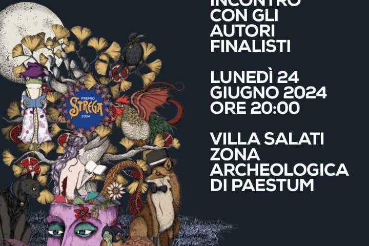 IL PREMIO STREGA TORNA A CAPACCIO PAESTUM: IL 24 GIUGNO L’INCONTRO CON I SEI FINALISTI