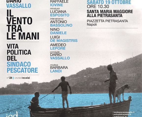 A Napoli la presentazione del libro “Il vento tra le mani. Vita politica del Sindaco Pescatore”