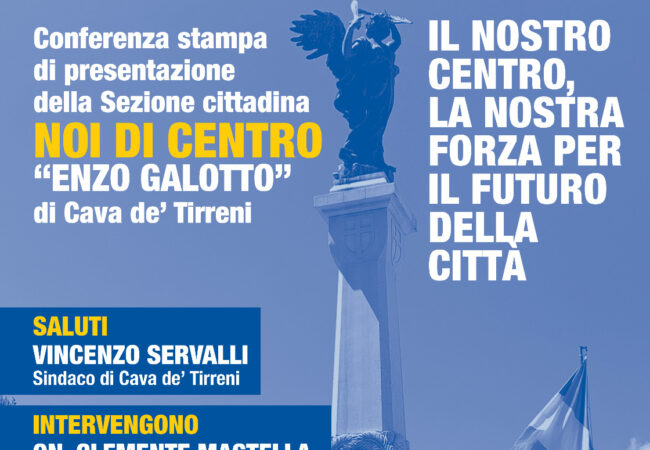 Cava de’ Tirreni, presentazione sezione cittadina “Noi di Centro” intitolata a Enzo Galotto