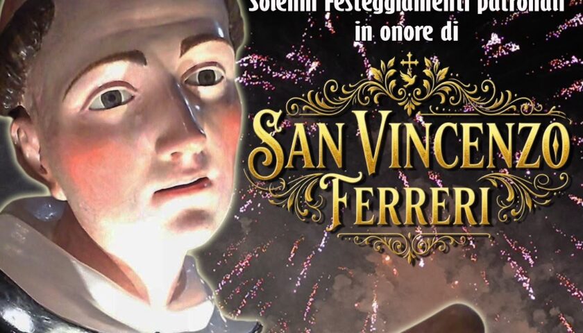 A FISCIANO SOLENNI FESTEGGIAMENTI PATRONALI IN ONORE DI SAN VINCENZO FERRERI L’1 E 2 AGOSTO